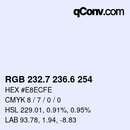 カラーコード: RGB 232.7 236.6 254 | qconv.com