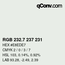 カラーコード: RGB 232.7 237 231 | qconv.com