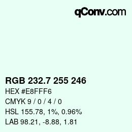 カラーコード: RGB 232.7 255 246 | qconv.com