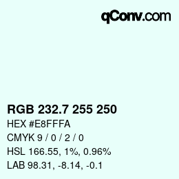 カラーコード: RGB 232.7 255 250 | qconv.com