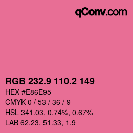 カラーコード: RGB 232.9 110.2 149 | qconv.com