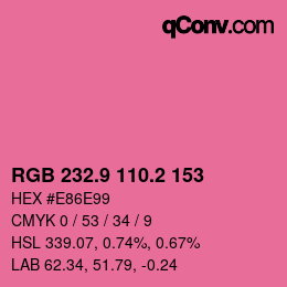 カラーコード: RGB 232.9 110.2 153 | qconv.com