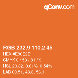 カラーコード: RGB 232.9 110.2 45 | qconv.com