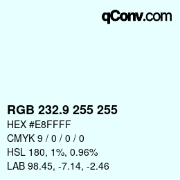 Color code: RGB 232.9 255 255 | qconv.com