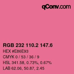 カラーコード: RGB 232 110.2 147.6 | qconv.com