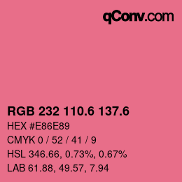 カラーコード: RGB 232 110.6 137.6 | qconv.com
