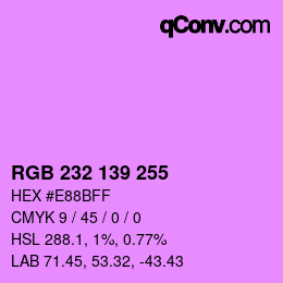 Color code: RGB 232 139 255 | qconv.com