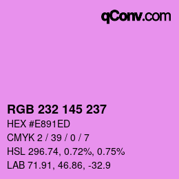 Color code: RGB 232 145 237 | qconv.com