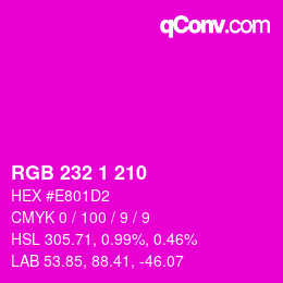 Color code: RGB 232 1 210 | qconv.com