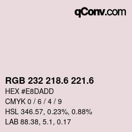 カラーコード: RGB 232 218.6 221.6 | qconv.com