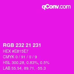 Color code: RGB 232 21 231 | qconv.com