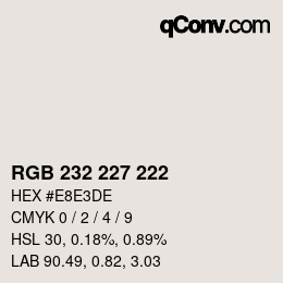 Color code: RGB 232 227 222 | qconv.com