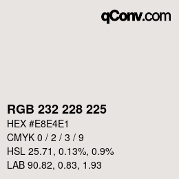 颜色代码: RGB 232 228 225 | qconv.com