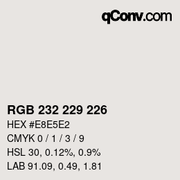 Color code: RGBA 232 229 226 1 | qconv.com