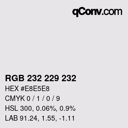 カラーコード: RGB 232 229 232 | qconv.com