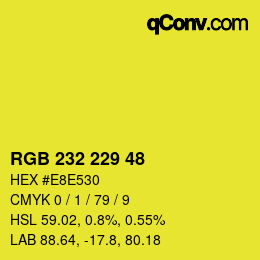 カラーコード: RGB 232 229 48 | qconv.com