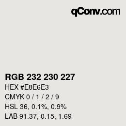 颜色代码: RGB 232 230 227 | qconv.com