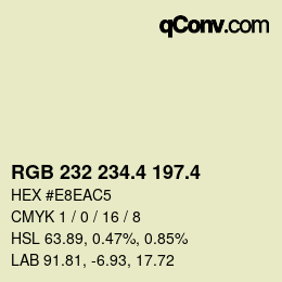 カラーコード: RGB 232 234.4 197.4 | qconv.com