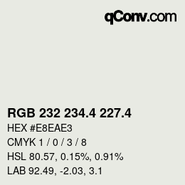 カラーコード: RGB 232 234.4 227.4 | qconv.com