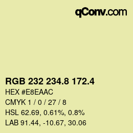 カラーコード: RGB 232 234.8 172.4 | qconv.com