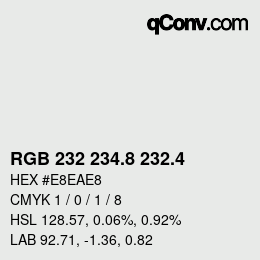カラーコード: RGB 232 234.8 232.4 | qconv.com