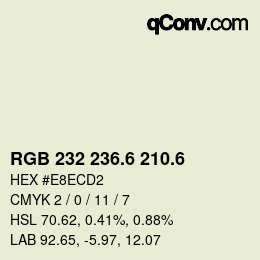 カラーコード: RGB 232 236.6 210.6 | qconv.com