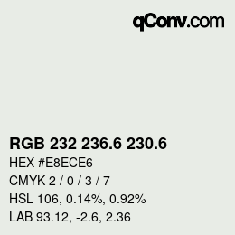 カラーコード: RGB 232 236.6 230.6 | qconv.com