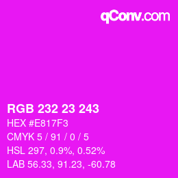 Color code: RGB 232 23 243 | qconv.com
