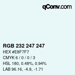 カラーコード: RGB 232 247 247 | qconv.com