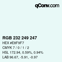 カラーコード: RGB 232 249 247 | qconv.com