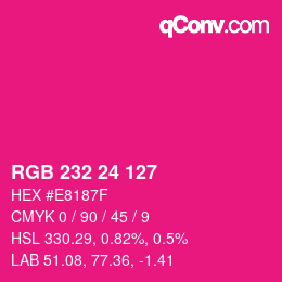 カラーコード: RGB 232 24 127 | qconv.com