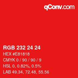 颜色代码: RGB 232 24 24 | qconv.com