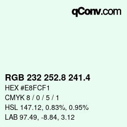 カラーコード: RGB 232 252.8 241.4 | qconv.com