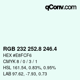 カラーコード: RGB 232 252.8 246.4 | qconv.com