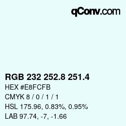 カラーコード: RGB 232 252.8 251.4 | qconv.com
