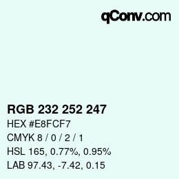 カラーコード: RGB 232 252 247 | qconv.com