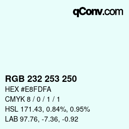 カラーコード: RGB 232 253 250 | qconv.com