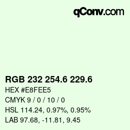 カラーコード: RGB 232 254.6 229.6 | qconv.com