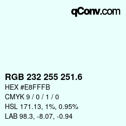 カラーコード: RGB 232 255 251.6 | qconv.com