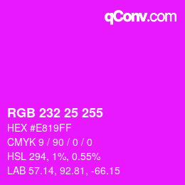 Color code: RGB 232 25 255 | qconv.com