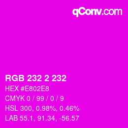Color code: RGB 232 2 232 | qconv.com