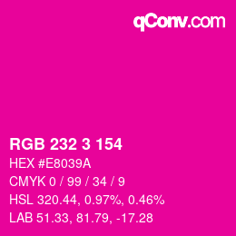 カラーコード: RGB 232 3 154 | qconv.com