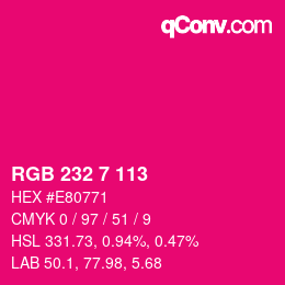 Color code: RGB 232 7 113 | qconv.com
