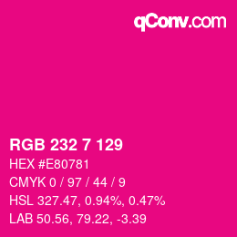 Color code: RGB 232 7 129 | qconv.com