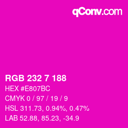 Color code: RGB 232 7 188 | qconv.com