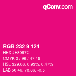 Color code: RGB 232 9 124 | qconv.com