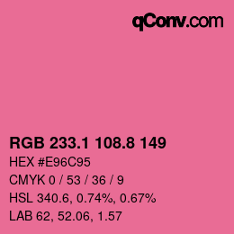 カラーコード: RGB 233.1 108.8 149 | qconv.com