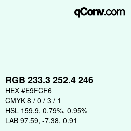 カラーコード: RGB 233.3 252.4 246 | qconv.com