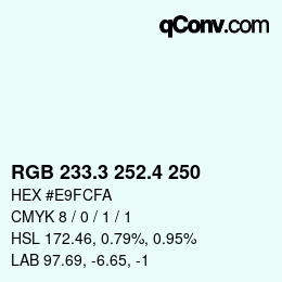 カラーコード: RGB 233.3 252.4 250 | qconv.com