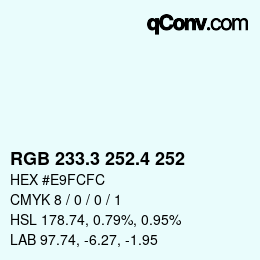 カラーコード: RGB 233.3 252.4 252 | qconv.com